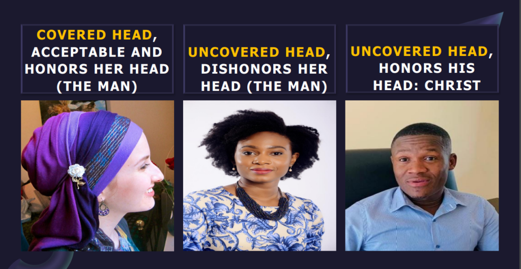 3 But I want you to know that the head of every man is Christ, the head of woman is man, and the head of Christ is God. 4 Every man praying or prophesying, having his head covered, dishonors his head. 1 Corinthians 11:3-4